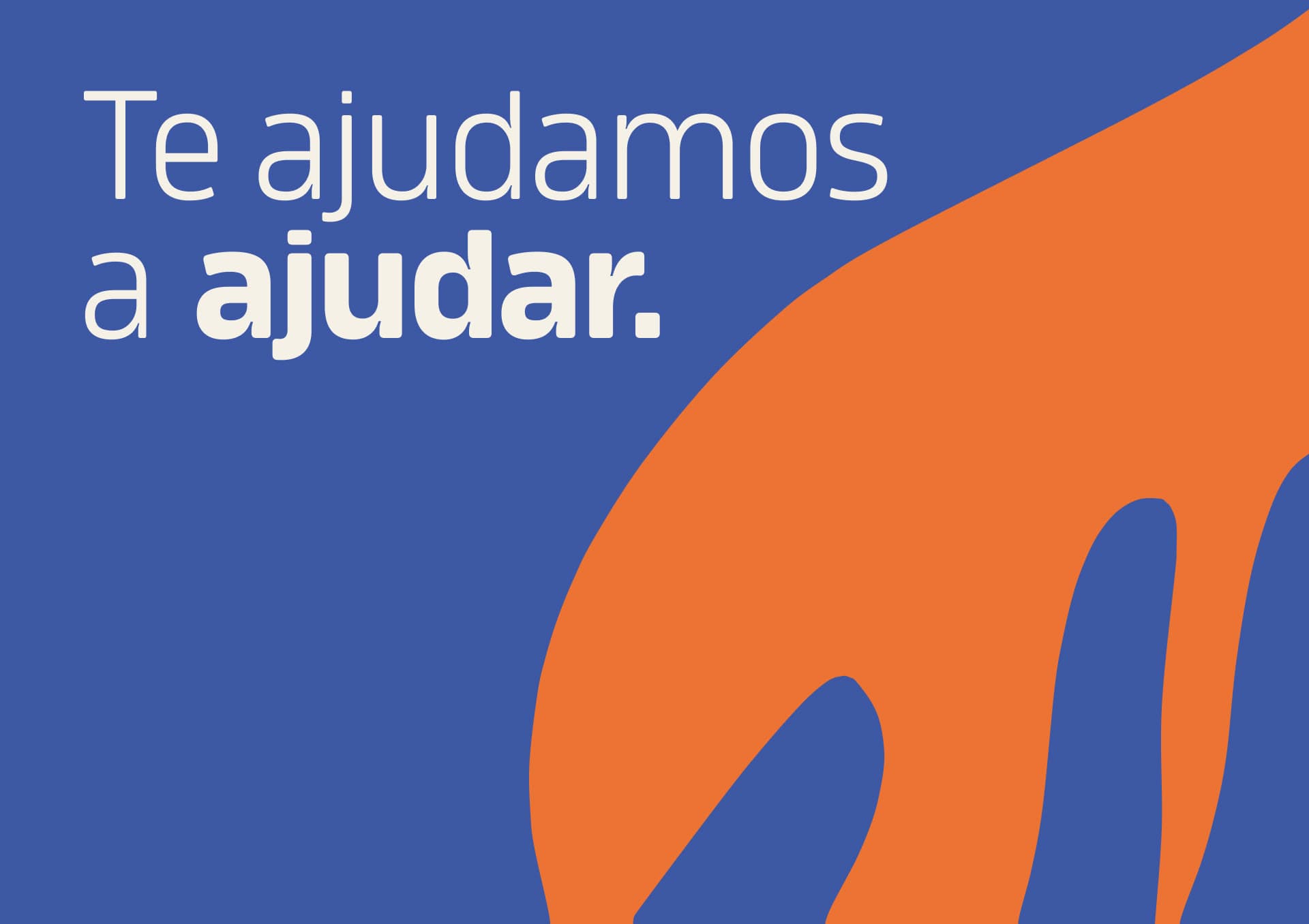 Te ajudamos a ajudar.