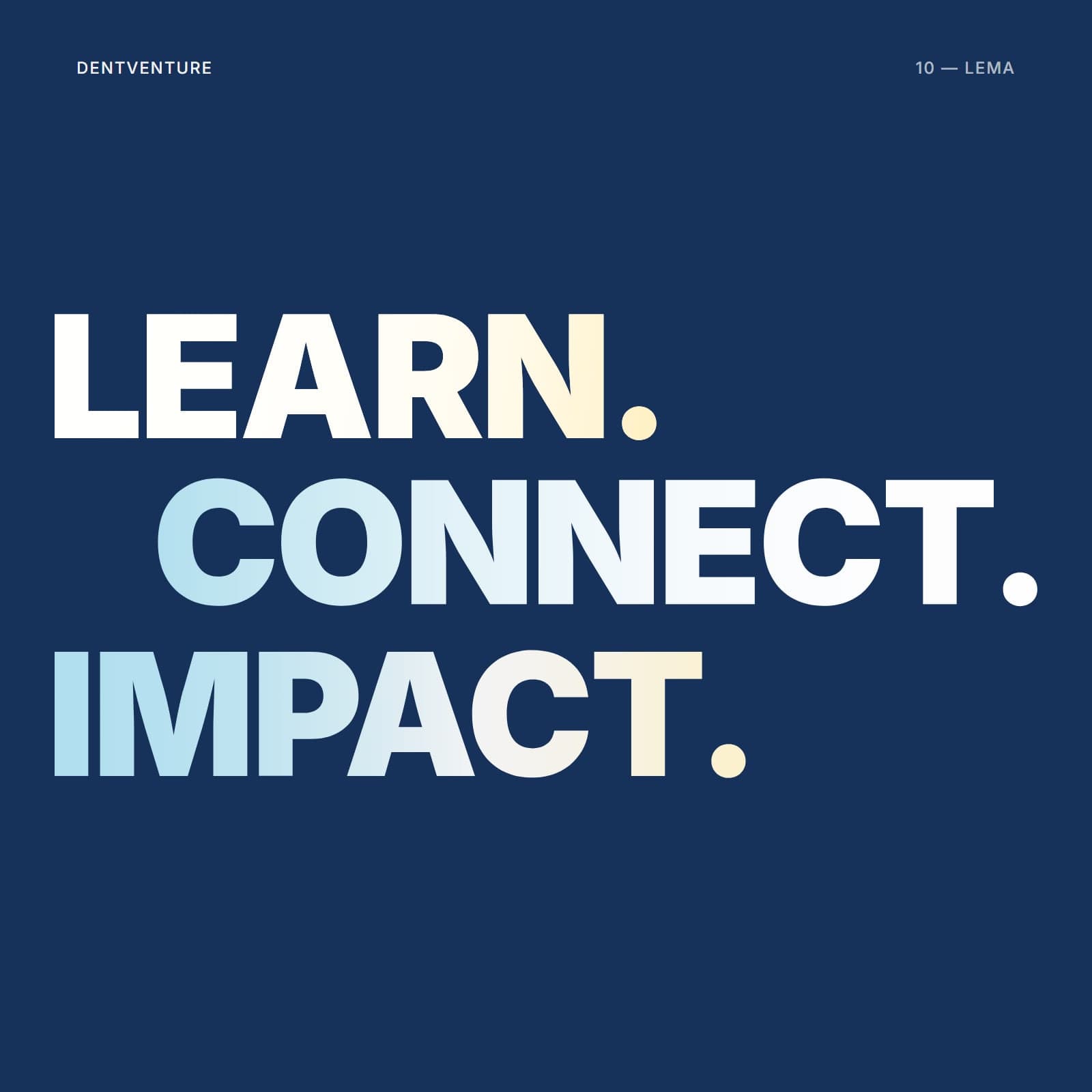 Lema Learn. Connect. Impact. em tipografia sobreposta
