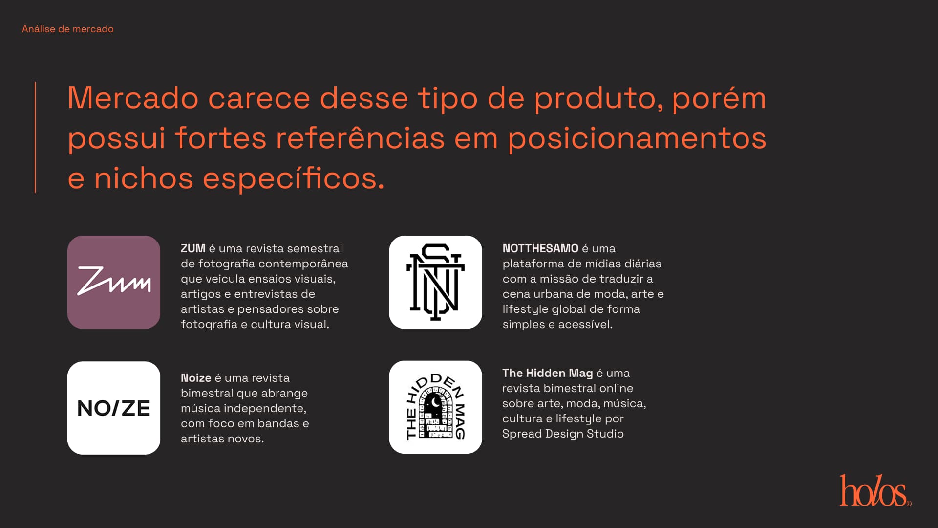 Análise de mercado com ZUM, Notthesamo, Noize e The Hidden Mag
